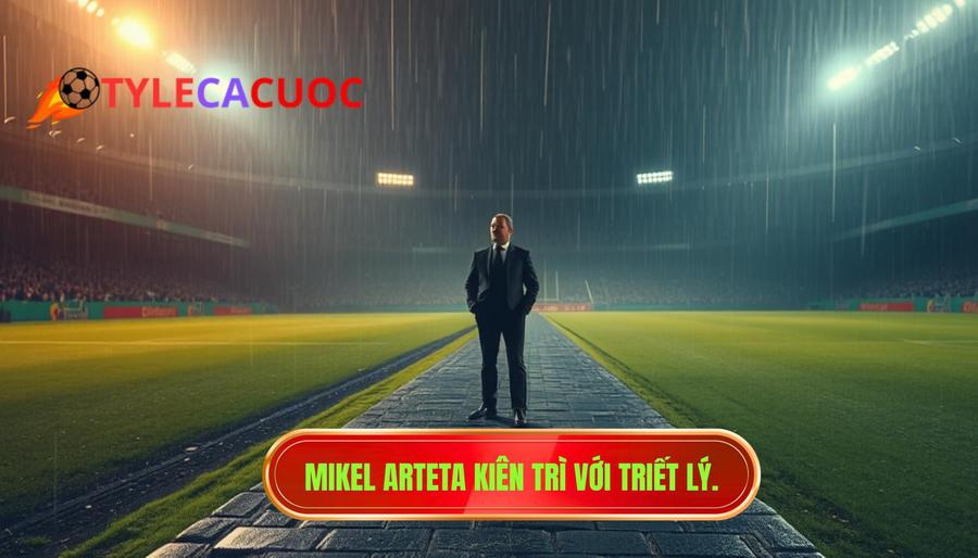 3. Mikel Arteta kiên trì với triết lý.