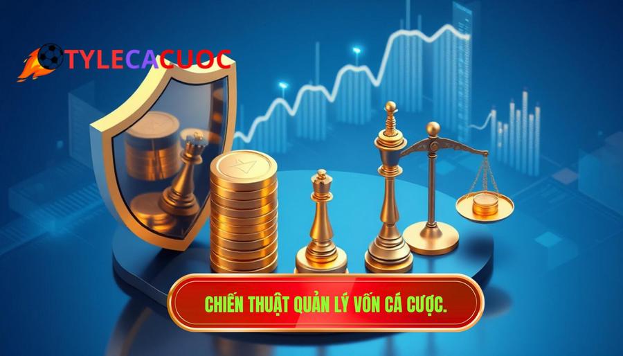Chiến thuật quản lý tài chính để cá cược an toàn